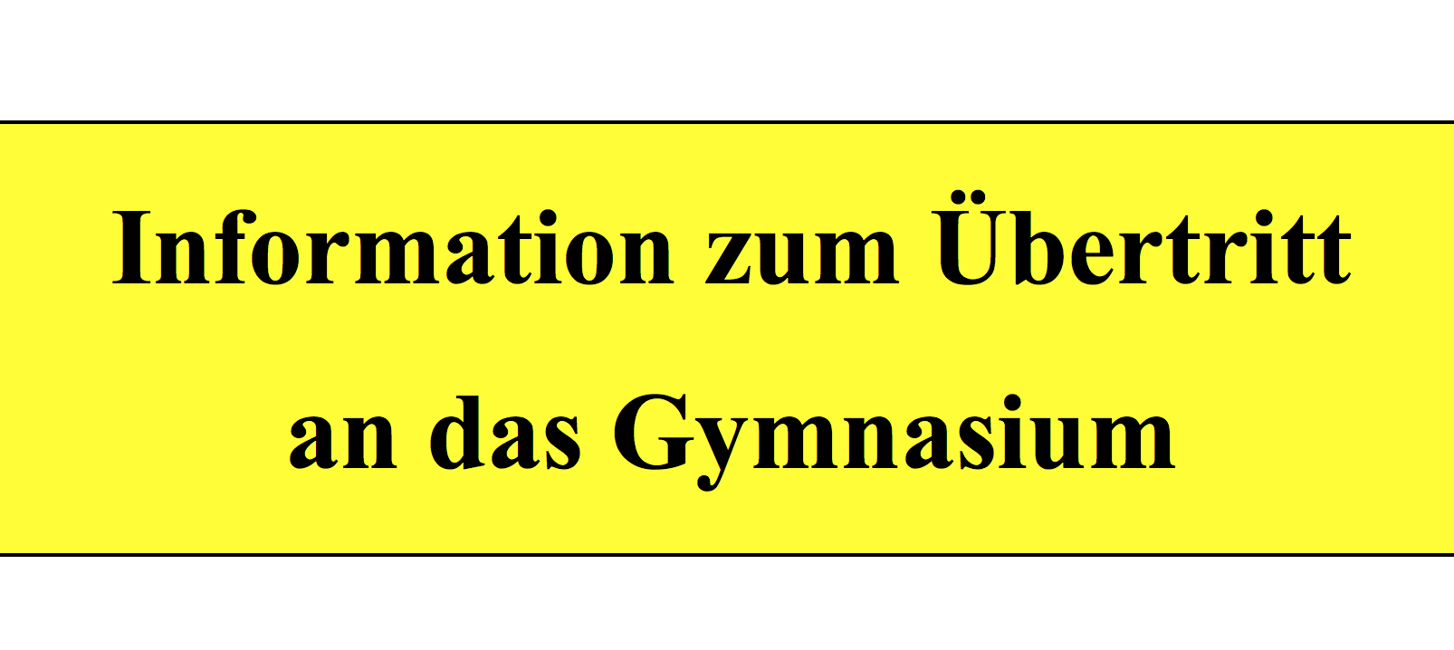 Information zum Übertritt an das Gymnasium.png Information zum Übertritt an das Gymnasium.png
